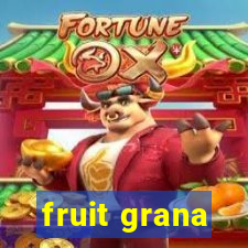 fruit grana